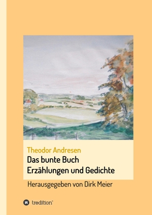 Meier, Dirk. Das bunte Buch - Erzählungen und Gedichte. tredition, 2020.