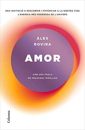 Rovira, Álex. Amor : Amb una faula de Frances Miralles. Columna CAT, 2019.