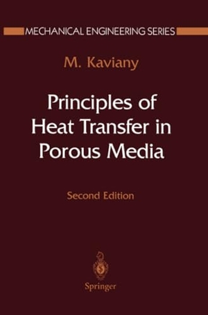 Kaviany, Maasoud. Principles of Heat Transfer in Porous Media. Springer New York, 2011.