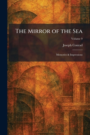 Conrad, Joseph. The Mirror of the Sea - Memories & Impressions. Tradd Street Press, 2026.