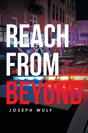 Wulf, Joseph. Reach from Beyond. Covenant Books, 2023.