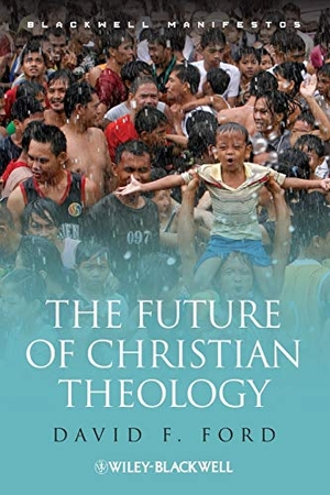 Ford. Future of Christian Theology. John Wiley & Sons, 2011.