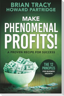 Make Phenomenal Profits