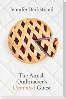 The Amish Quiltmaker's Uninvited Guest