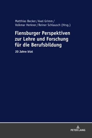 Becker, Matthias / Reiner Schlausch et al (Hrsg.). Flensburger Perspektiven zur Lehre und Forschung für die Berufsbildung - 20 Jahre biat. Peter Lang, 2018.