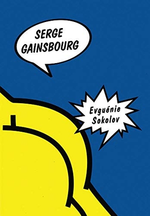 Gainsbourg, Serge. Evguenie Sokolov - A Parabolic Tale. Tam Tam Press, 2012.