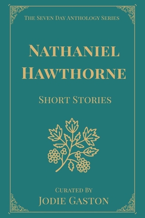 Hawthorne, Nathaniel. Nathaniel Hawthorne Short Stories - A Seven Day Anthology. Independently published, 2026.