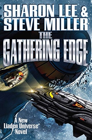 Lee, Sharon / Steve Miller. The Gathering Edge. Baen, 2017.