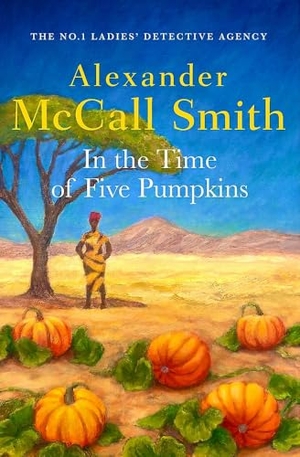 McCall Smith, Alexander. In the Time of Five Pumpkins. Little, Brown Book Group, 2025.