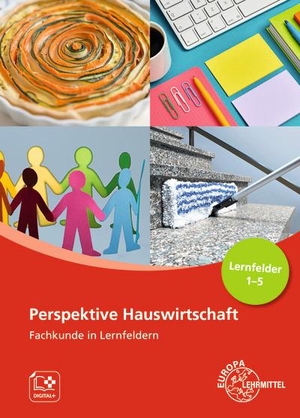 Morschhäuser, Gabriele / Ohlendorf, Claudia et al. Perspektive Hauswirtschaft - Band 1 - Fachkunde in Lernfeldern, Lernfelder 1-5. Europa Lehrmittel Verlag, 2024.