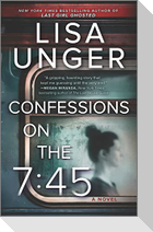 Confessions on the 7:45: A Novel