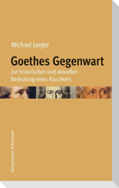 Goethes Gegenwart