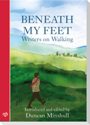 Beneath My Feet: Writers on Walking