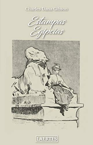 Olcina, Emili / Charles Dana Gibson. Estampas egipcias. Laertes Editorial, S.L., 2020.