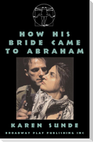 How His Bride Came To Abraham