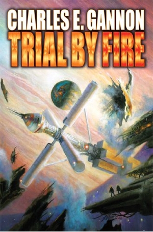 Gannon, Charles E. Trial by Fire. Baen, 2014.