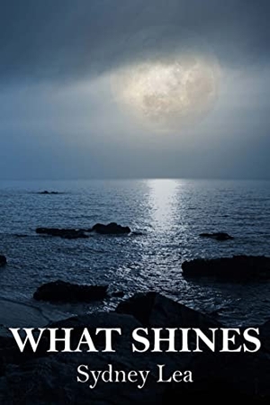 Lea, Sydney. What Shines. Four Way Books, 2023.