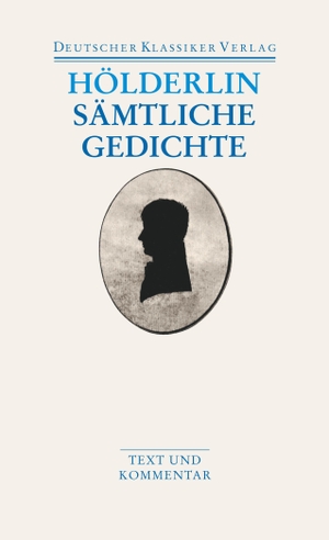 Hölderlin, Friedrich. Gedichte - Text und Kommentar. Deutscher Klassikerverlag, 2005.