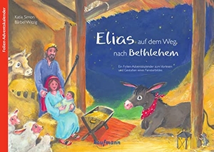 Simon, Katia. Elias auf dem Weg nach Betlehem - Folien-Adventskalender. Kaufmann Ernst Vlg GmbH, 2010.