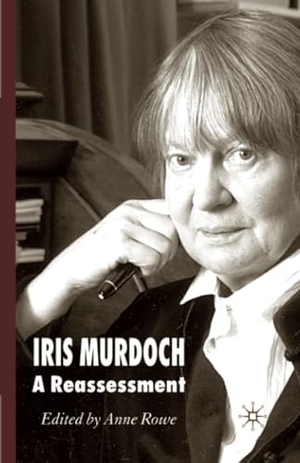 Rowe, A. (Hrsg.). Iris Murdoch - A Reassessment. Palgrave Macmillan UK, 2007.
