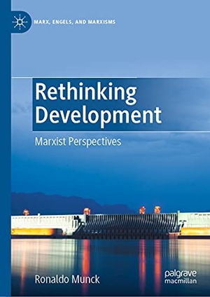 Munck, Ronaldo. Rethinking Development - Marxist Perspectives. Springer International Publishing, 2021.