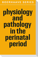 Physiology and Pathology in the Perinatal Period