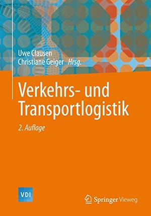 Geiger, Christiane / Uwe Clausen (Hrsg.). Verkehrs- und Transportlogistik. Springer Berlin Heidelberg, 2013.