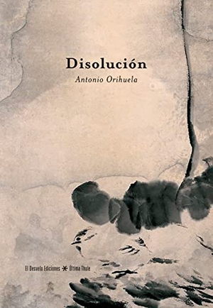 Orihuela Parrales, Antonio / Javier Fernández Rubio. Disolución. El Desvelo, 2018.