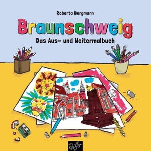 Bergmann, Roberta. Braunschweig - Das Aus- und Weitermalbuch. Reiffer, Andreas Verlag, 2017.
