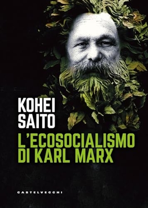 Saito, Kohei. L' ecosocialismo di Karl Marx. Castelvecchi, 2023.