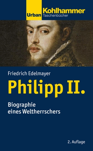 Edelmayer, Friedrich. Philipp II. - Biographie eines Weltherrschers. Kohlhammer W., 2017.