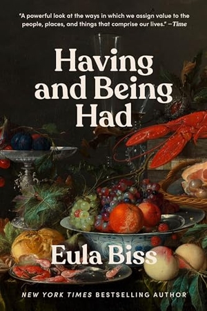 Biss, Eula. Having and Being Had. Penguin Publishing Group, 2021.
