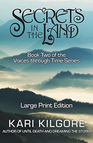 Kilgore, Kari. Secrets in the Land. Spiral Publishing, Ltd., 2019.