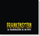 Frankenstein la resurrección de un mito