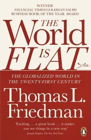 Friedman, Thomas L.. The World is Flat - The Globalized World in the Twenty-first Century. Penguin, 2007.