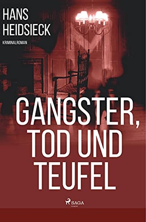 Heidsieck, Hans. Gangster, Tod und Teufel. SAGA Books ¿ Egmont, 2019.