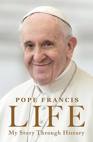 Pope Francis. Life - My Story Through History. HarperCollins, 2024.