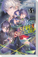 Reign of the Seven Spellblades, Vol. 6 (light novel)