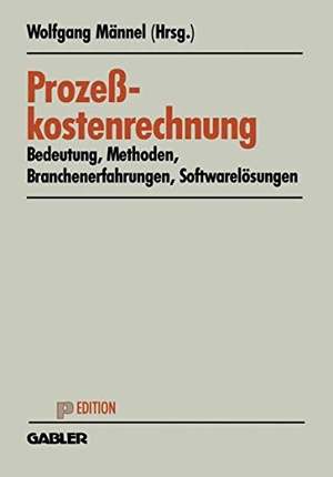 Männel, Wolfgang (Hrsg.). Prozeßkostenrechnung - Bedeutung - Methoden - Branchenerfahrungen - Softwarelösungen. Gabler Verlag, 1995.