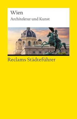 Kretschmer, Hildegard. Reclams Städteführer Wien - Architektur und Kunst - Der Reiseführer für Kulturinteressierte - Städtetrip; Erkundungstour - 14880. Reclam Philipp Jun., 2026.