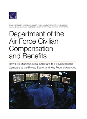 Groeber, Ginger / Keller, Kirsten M et al. Department of the Air Force Civilian Compensation and Benefits - How Five Mission Critical and Hard-To-Fill Occupations Compare to the Private Sector and Key Federal Agencies. RAND Corporation, 2021.