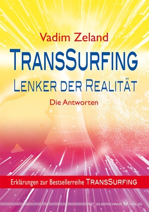 Zeland, Vadim. TransSurfing - Lenker der Realität - Die Antworten. Silberschnur Verlag Die G, 2014.