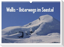 Wallis - Unterwegs im Saastal (Wandkalender 2025 DIN A3 quer), CALVENDO Monatskalender