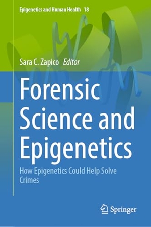 C. Zapico, Sara (Hrsg.). Forensic Science and Epigenetics - How Epigenetics Could Help Solve Crimes. Springer-Verlag GmbH, 2026.