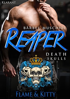 Muschiol, Bärbel. Reaper. Death Skulls - Flame und Kitty. Klarant, 2018.