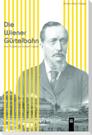 Die Wiener Gürtelbahn