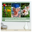 HOLZKÖPFE und WEICHEIER (hochwertiger Premium Wandkalender 2024 DIN A2 quer), Kunstdruck in Hochglanz