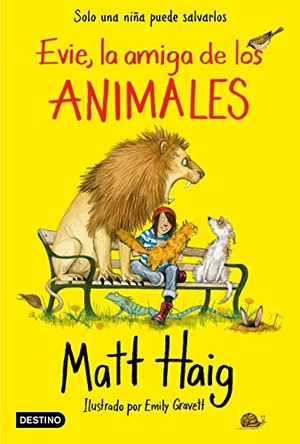 Haig, Matt. Evie, la amiga de los animales. Destino Infantil & Juvenil, 2021.