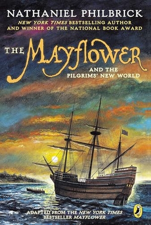 Philbrick, Nathaniel. The Mayflower and the Pilgrims' New World. Penguin Young Readers Group, 2009.