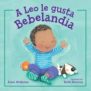 Mcquinn, Anna. A Leo Le Gusta Bebelandia (Spanish Edition). Charlesbridge Publishing, 2015.